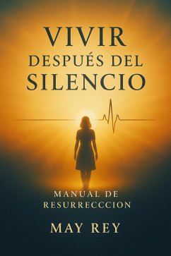 VIVIR DESPUES DEL SILENCIO (eBook, ePUB) - Rey, May