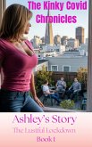 Ashley's Story: The Lustful Lockdown (The Kinky Covid Chronicles, #1) (eBook, ePUB)