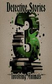 3 Detective Stories - Involving Animals (eBook, ePUB)
