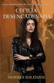 Cecilia desencadenada (La revolución erótica de Cecilia Madrigal, #2) (eBook, ePUB)