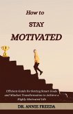 How to Stay Motivated (Self Help Series, #3) (eBook, ePUB)