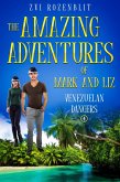 The Amazing Adventures of Mark and Liz - Book four - Venezuelan dangers. (eBook, ePUB)