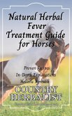 Natural Herbal Fever Treatment Guide for Horses (Herbal Horse Remedies) (eBook, ePUB)