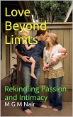 Love Beyond Limits:Rekindling Passion and Intimacy (eBook, ePUB) Love Beyond Limits:Rekindling Passion and Intimacy (eBook, ePUB)