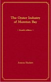 The Oyster Industry of Moreton Bay (Histories of the Bay Islands, Moreton Bay, #2) (eBook, ePUB) The Oyster Industry of Moreton Bay (Histories of the Bay Islands, Moreton Bay, #2) (eBook, ePUB)