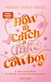 How to Catch a (Fake) Cowboy (eBook, ePUB) How to Catch a (Fake) Cowboy (eBook, ePUB)
