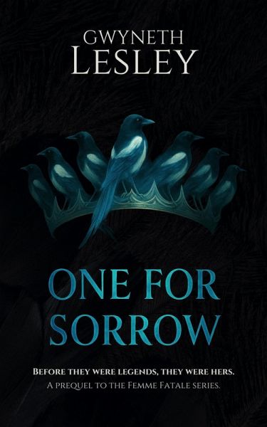 One for Sorrow - A Femme Fatale Prequel (eBook, ePUB) One for Sorrow - A Femme Fatale Prequel (eBook, ePUB)
