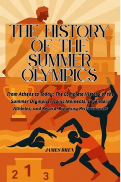 The History of the Summer Olympics (eBook, ePUB) - Bren, James