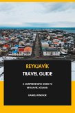 Reykjavík Travel Guide: A Comprehensive Guide to Reykjavík, Iceland. (eBook, ePUB) Reykjavík Travel Guide: A Comprehensive Guide to Reykjavík, Iceland. (eBook, ePUB)