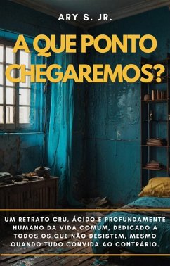 A Que Ponto Chegaremos? (eBook, ePUB) - S., Ary