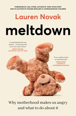 Cover Meltdown: An insightful, sympathetic and reassuring look at the dangerous but hot topic of mum rage for readers of Brene Brown and Jamila Rizvi, fo (eBook, ePUB)