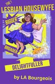 The Lesbian Housewyfe: Bigger, Broader, Delightfuller (Diary of a Lesbian Housewyfe, #2) (eBook, ePUB)