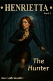 Henrietta The Hunter (eBook, ePUB) Henrietta The Hunter (eBook, ePUB)