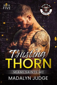 Trusting Thorn (Miami Saints MC, #5) (eBook, ePUB) - Judge, Madalyn