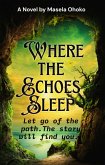 Where the Echoes Sleep (eBook, ePUB) Where the Echoes Sleep (eBook, ePUB)