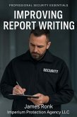 Improving Report Writing (Professional Security Essentials) (eBook, ePUB) Improving Report Writing (Professional Security Essentials) (eBook, ePUB)