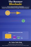 The Boomer Blockade: How an Aging Generation is Reshaping Global Power and Economics at Younger Generations' Expense (eBook, ePUB)