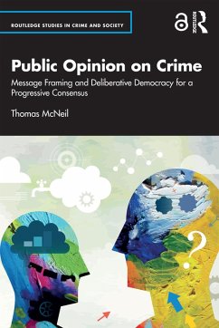 Public Opinion on Crime (eBook, PDF) - McNeil, Thomas Public Opinion on Crime (eBook, PDF) - McNeil, Thomas
