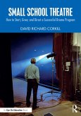 Small School Theatre (eBook, ePUB) Small School Theatre (eBook, ePUB)