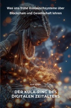 Der Kula-Ring des digitalen Zeitalters - Unger, Erol