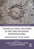 Transcultural Histories of Art and Artisanal Epistemologies (eBook, PDF) Transcultural Histories of Art and Artisanal Epistemologies (eBook, PDF)