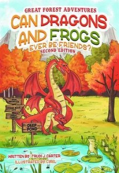 Can Dragons and Frogs Ever Be Friends? (eBook, ePUB) - Carter, Trudi J. Can Dragons and Frogs Ever Be Friends? (eBook, ePUB) - Carter, Trudi J.