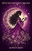 Witches Deserve Riches (eBook, ePUB)