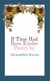 If Time Had Been Kinder (eBook, ePUB) If Time Had Been Kinder (eBook, ePUB)