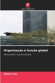 Organização e função global Organização e função global