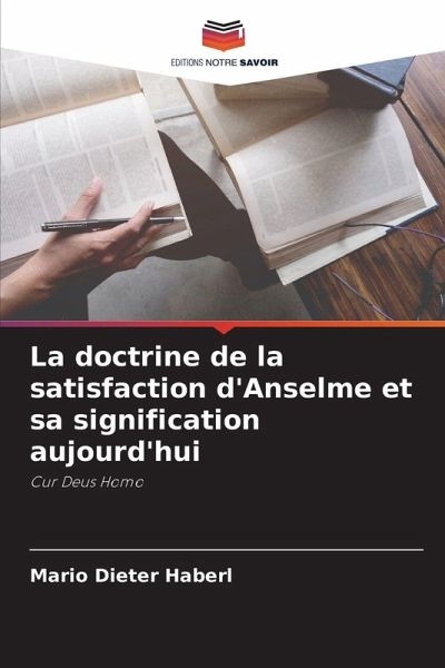 La doctrine de la satisfaction d'Anselme et sa signification aujourd'hui