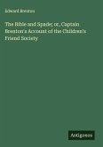 The Bible and Spade; or, Captain Brenton's Account of the Children's Friend Society