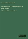 Grace Darling or the Heroine of the Fern Islands