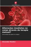 Alterações imediatas no corpo através da terapia manual? Alterações imediatas no corpo através da terapia manual?