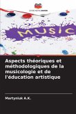 Aspects théoriques et méthodologiques de la musicologie et de l'éducation artistique Aspects théoriques et méthodologiques de la musicologie et de l'éducation artistique