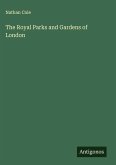 The Royal Parks and Gardens of London The Royal Parks and Gardens of London