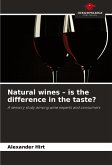 Natural wines - is the difference in the taste? Natural wines - is the difference in the taste?