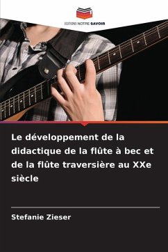 Cover Le développement de la didactique de la flûte à bec et de la flûte traversière au XXe siècle
