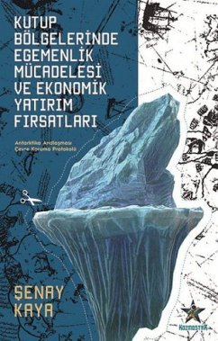 Kutup Bölgelerinde Egemenlik Mücadelesi ve Ekonomik Yatirim Firsatlari Cover Kutup Bölgelerinde Egemenlik Mücadelesi ve Ekonomik Yatirim Firsatlari