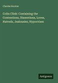 Colin Clink: Containing the Contentions, Dissentions, Loves, Hatreds, Jealousies, Hypocrises