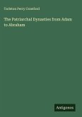 The Patriarchal Dynasties from Adam to Abraham