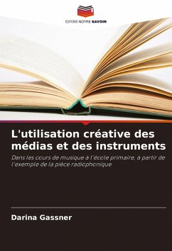 Cover L'utilisation créative des médias et des instruments