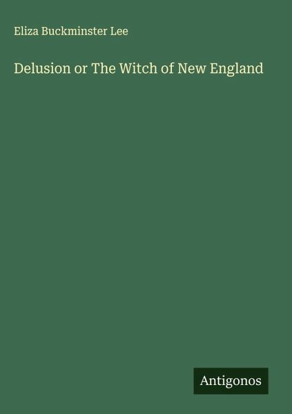 Delusion or The Witch of New England