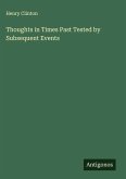 Thoughts in Times Past Tested by Subsequent Events