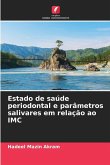 Estado de saúde periodontal e parâmetros salivares em relação ao IMC Estado de saúde periodontal e parâmetros salivares em relação ao IMC