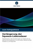 Verlängerung der Squeeze-Lebensdauer Verlängerung der Squeeze-Lebensdauer