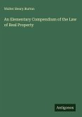 An Elementary Compendium of the Law of Real Property