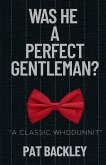 WAS HE A PERFECT GENTLEMAN?