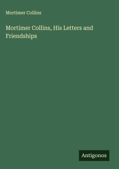 Cover Mortimer Collins, His Letters and Friendships