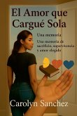 El Amor Que Cargue Sola El Amor Que Cargue Sola