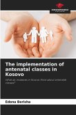 The implementation of antenatal classes in Kosovo The implementation of antenatal classes in Kosovo